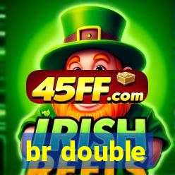 br double